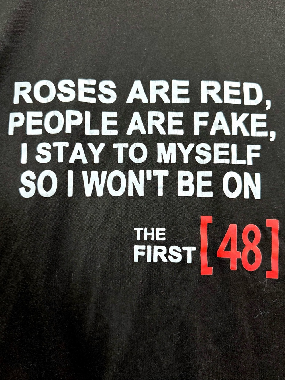 Roses are Red People are Fake First 48 Funny Graphic T-Shirt Size M